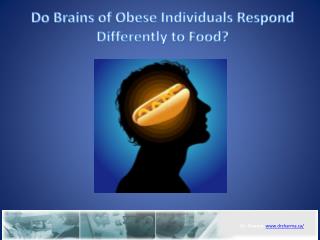 Do Brains of Obese Individuals Respond Differently to Food?