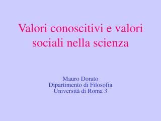 Valori conoscitivi e valori sociali nella scienza