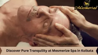 Discover Pure Tranquility at Mesmerize Spa in Kolkata