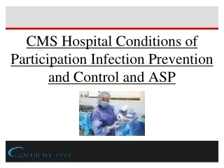 Navigating CMS Compliance 2023: Hospital Infection Prevention & Control - Part A