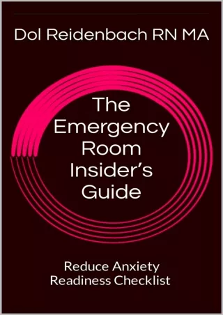READ [PDF] The Emergency Room Insider’s Guide : Reduce Anxiety with Readiness Ch