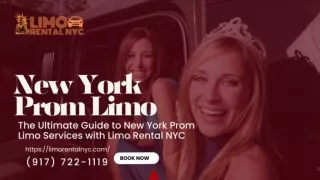 The Ultimate Guide to New York Prom Limo Services with Limo Rental NYC