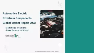 Automotive Electric Drivetrain Components Market Trends, Growth Trends 2032