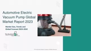 Automotive Electric Vacuum Pump Market Analysis, Share Report, Forecast 2032