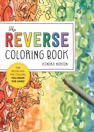 DOWNLOAD/PDF The Reverse Coloring Book(tm): The Book Has the Colors, You Draw the Lines