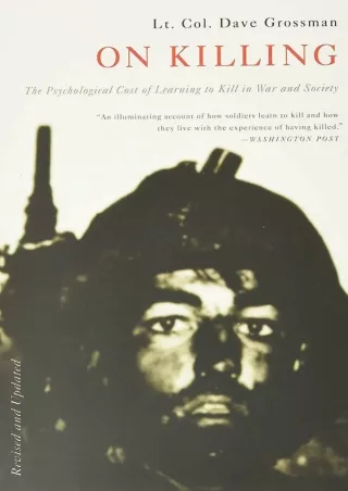 [PDF] DOWNLOAD On Killing: The Psychological Cost of Learning to Kill in War and Society