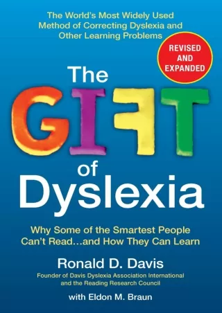 [READ DOWNLOAD] The Gift of Dyslexia: Why Some of the Smartest People Can't Read...and How