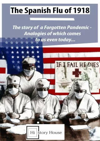 [PDF READ ONLINE] The Spanish Flu of 1918: The Story of a Forgotten Pandemic: Analogies of which