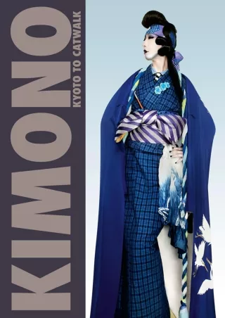 $PDF$/READ/DOWNLOAD Kimono: Kyoto to Catwalk