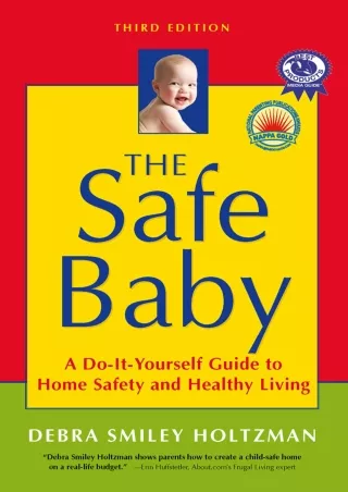 $PDF$/READ/DOWNLOAD The Safe Baby: A Do-It-Yourself Guide to Home Safety and Healthy Living