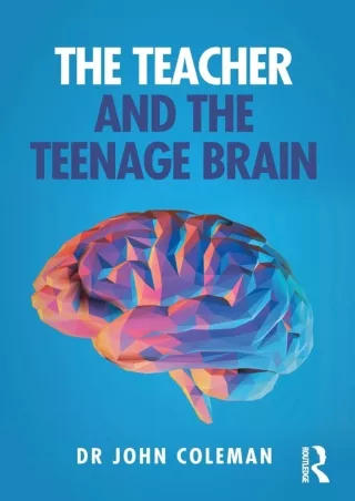 [READ DOWNLOAD] The Teacher and the Teenage Brain