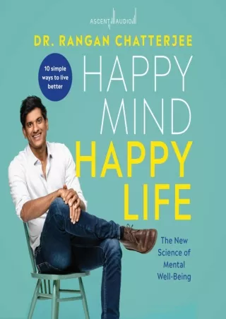 [PDF] DOWNLOAD Happy Mind, Happy Life: The New Science of Mental Wellbeing