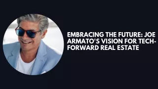 Embracing the Future Joe Armato's Vision for Tech-Forward Real Estate