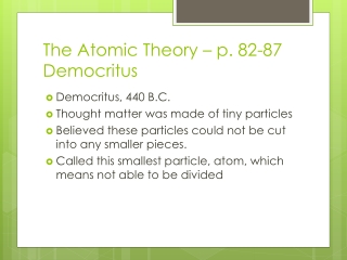 The Atomic Theory – p. 82-87 Democritus