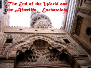 The End of the World and the Afterlife – Eschatology