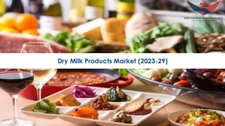 Dry Milk Products Market Size, Share, Report and Trends 2023