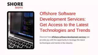 Offshore Software Development Services Get Access to the Latest Technologies and Trends