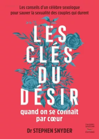 READ/DOWNLOAD Les cles du desir quand on se connait par coeur - les conseils d'u