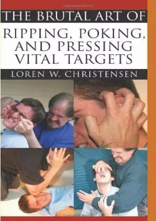 DOWNLOAD [PDF] The Brutal Art Of Ripping, Poking & Pressing Vital Targets [Paper