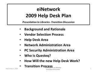 eiNetwork 2009 Help Desk Plan Presentation to Libraries -Transition Discussion