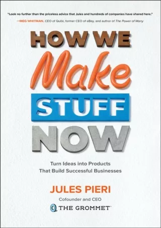 PDF_ How We Make Stuff Now: Turn Ideas into Products That Build Successful Businesses