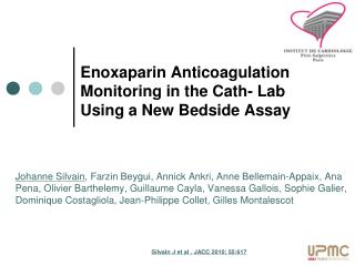 Enoxaparin Anticoagulation Monitoring in the Cath- Lab Using a New Bedside Assay