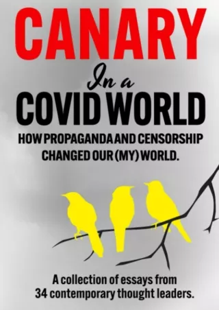 $PDF$/READ/DOWNLOAD Canary In a Covid World: How Propaganda and Censorship Changed Our (My) World