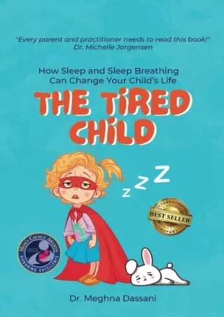 Read ebook [PDF] The Tired Child: How Sleep and Sleep Breathing Can Change Your Child's Life