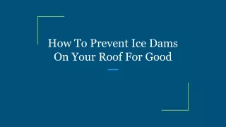 How To Prevent Ice Dams On Your Roof For Good