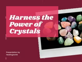 Harness the Power of Crystals