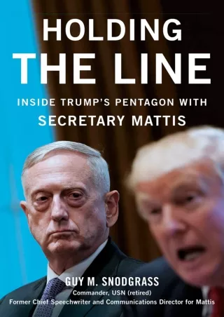 [PDF] DOWNLOAD FREE Holding the Line: Inside Trump's Pentagon with Secretary Mat