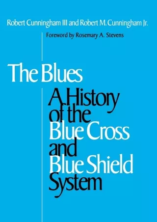 [PDF] DOWNLOAD FREE The Blues: A History of the Blue Cross and Blue Shield Syste