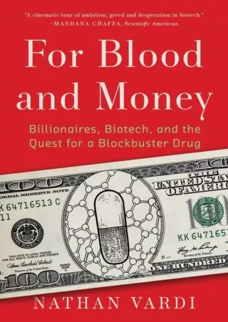 READ [PDF] For Blood and Money: Billionaires, Biotech, and the Quest for a Block