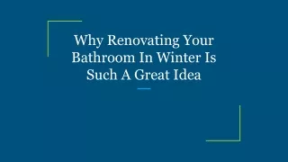 Why Renovating Your Bathroom In Winter Is Such A Great Idea
