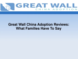 Great Wall China Adoption Reviews