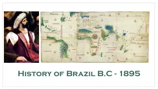 History of Brazi B.C. to 1895