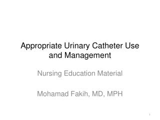 Appropriate Urinary Catheter Use and Management