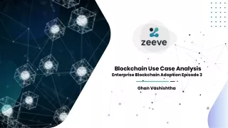 Webinar- GBA-Enterprise Blockchain Adoption Episode 3-Use Case Analysis