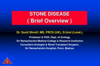 STONE DISEASE ( Brief Overview )