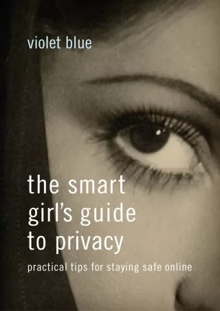 DOWNLOAD/PDF The Smart Girl's Guide to Privacy: Practical Tips for Staying Safe Online