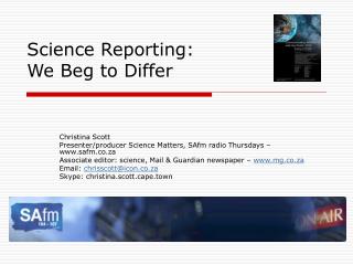 Science Reporting: We Beg to Differ