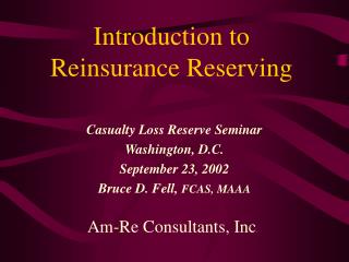 Introduction to Reinsurance Reserving