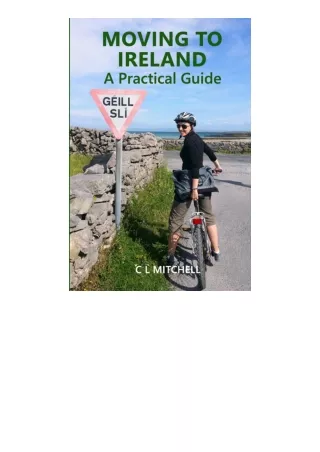 Kindle online PDF Moving To Ireland A Practical Guide unlimited