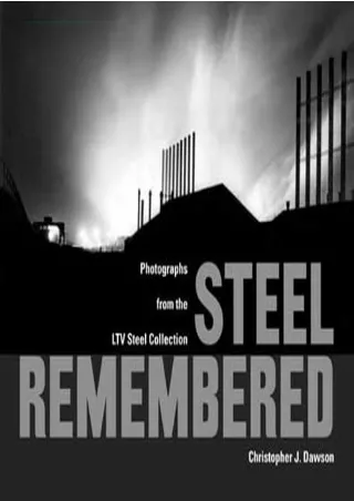 [PDF] DOWNLOAD Steel Remembered: Photos from the LTV Steel Collection android