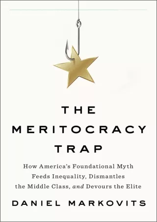 PDF/READ/DOWNLOAD Read ebook [PDF]  The Meritocracy Trap: How America's Foundati