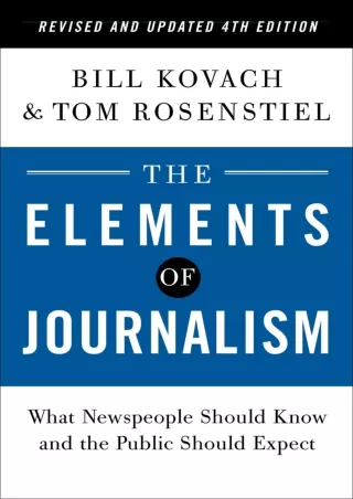 DOWNLOAD/PDF Read ebook [PDF]  The Elements of Journalism, Revised and Updated 4