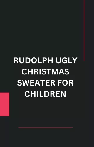 RUDOLPH UGLY CHRISTMAS SWEATER FOR CHILDREN Ebook Canva