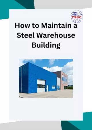 How to Maintain a Steel Warehouse Building