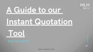 A Guide to Our Instant Quotation Tool - HLH Rapid