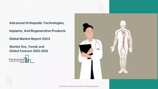 Advanced Orthopedic Technologies, Implants, And Regenerative Products Market